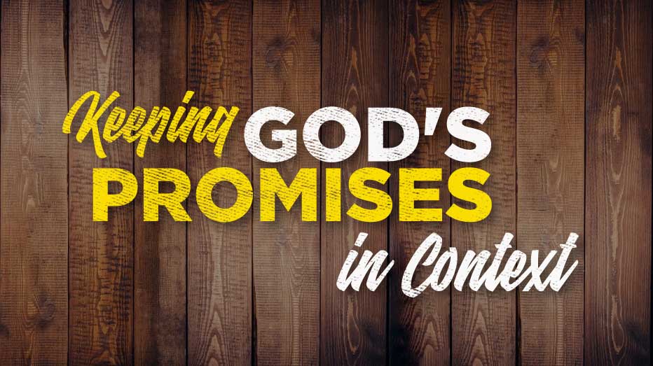 Read more about the article Keeping God’s Promises in Context