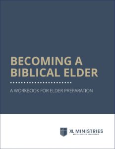 Becoming A Biblical Elder 1 XL Ministries