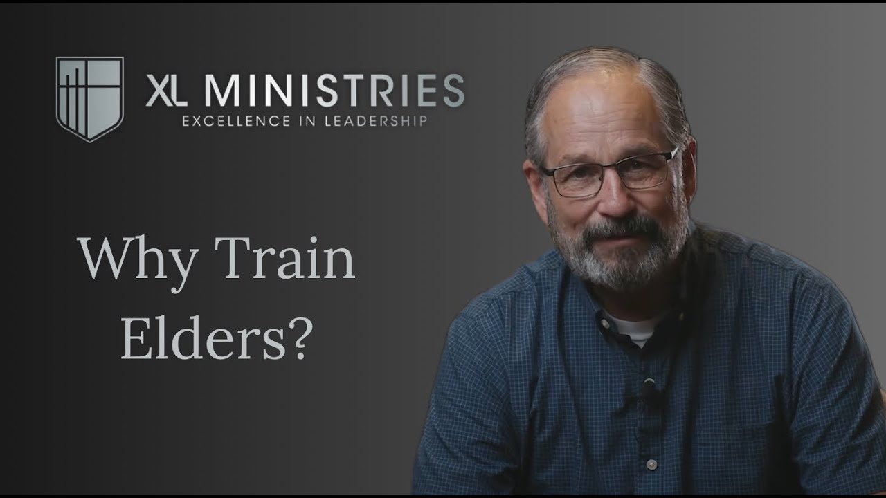 why train elders XL Ministries